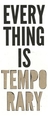 Everything is temporary